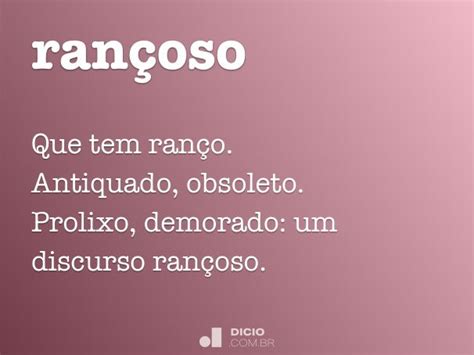 O Que Significa Rançoso - Rançoso - Dicio, Dicionário Online de Português