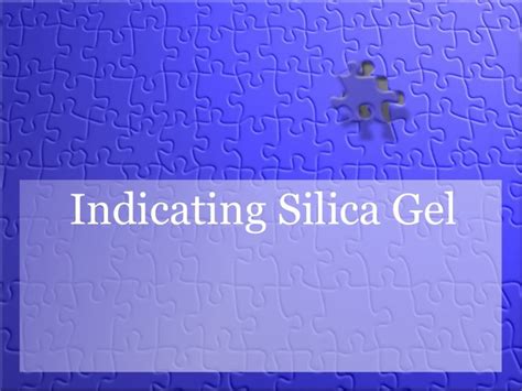 Facts And Information About Indicating Silica Gel