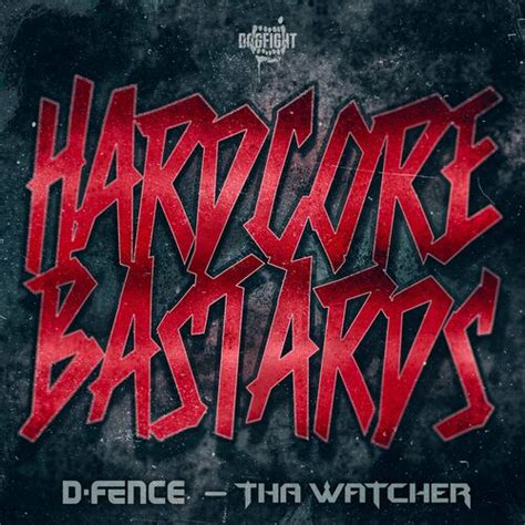 D Fence Hardcore Bastards Chansons Et Paroles Deezer