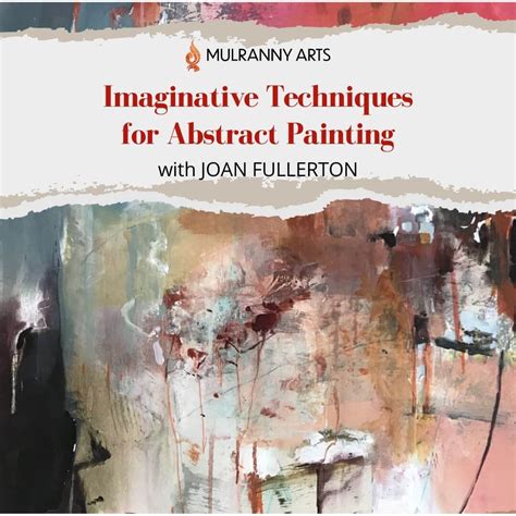 Imaginative Techniques for Abstract Painting | Online Video Class with Joan Fullerton — Mulranny ...