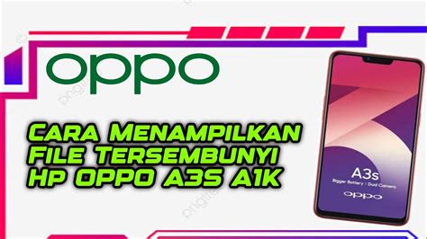 Cara Menampilkan File Tersembunyi Hp Oppo A K A S Youtube