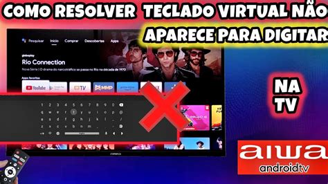 Como Resolver Teclado Virtual N O Aparece Na Tv Aiwa Android