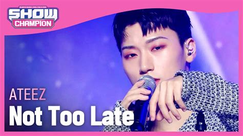 Comeback Ateez Not Too Late Show Champion Ep