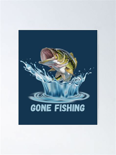 "fishing gone fishing" Poster for Sale by vsaenz | Redbubble