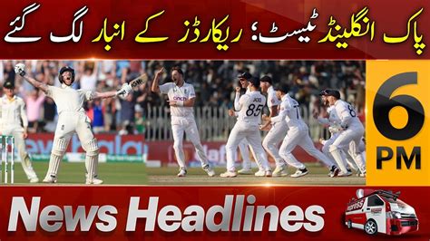 Express News Headlines 6 Pm Record Breaking England Put Pakistan To