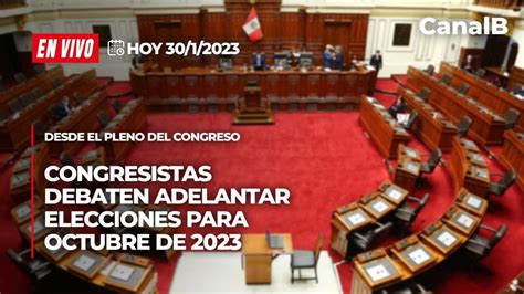 Envivo Congresistas Debaten Adelantar Elecciones Para Octubre De