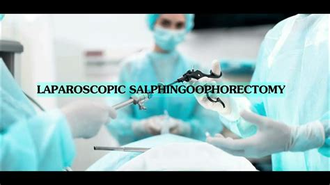 Laparoscopic Salpingo Oophorectomy Youtube