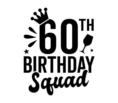 60th Birthday Squad Svg 60th Birthday Svg Turning 60 Years Old Png