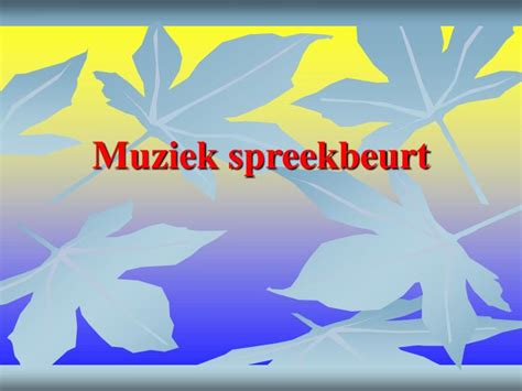 Ppt Muziek Spreekbeurt Powerpoint Presentation Free Download Id