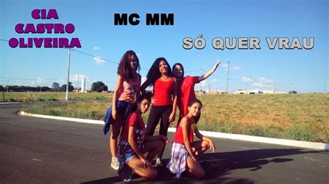 MC MM Só Quer Vrau Coreografia Cia Castro Oliveira YouTube