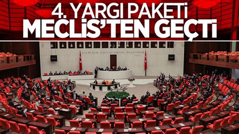 4 Yargı Paketi TBMM Genel Kurulunda kabul edildi