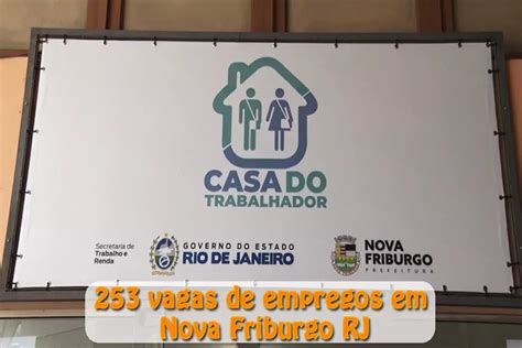 Casa Do Trabalhador Est Vagas De Empregos Em Nova Friburgo Rj