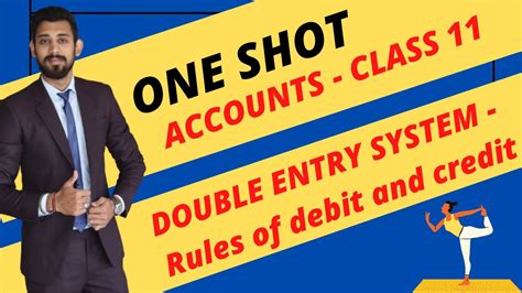 Double Entry System Rules Of Debit And Credit Class 11 Accounts Youtube