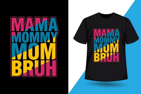 Premium Vector Mama Mommy Mom Bruh Mother Typography Colorful T Shirt