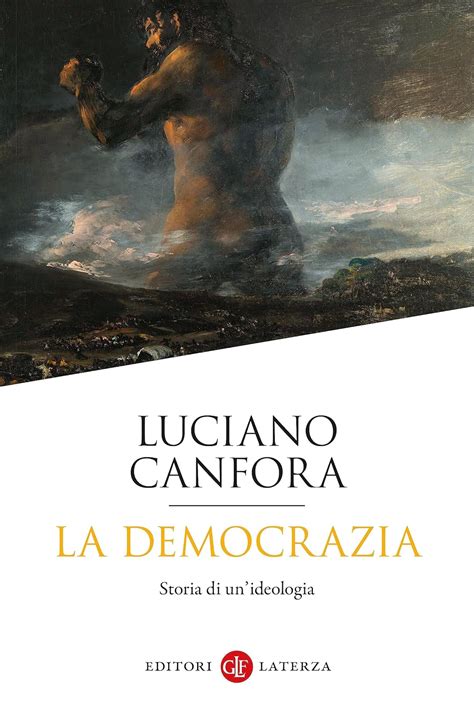 La Democrazia Storia Di Un Ideologia Ebook Canfora Luciano Amazon