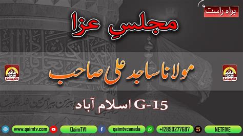 Live Majlis E Aza Moulana Sajid Ali Noor E Zehra Imambargah G