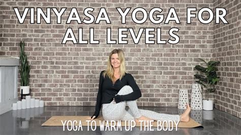 Yoga Flow To Warm Up For Everyone Vinyasa Yoga All Levels Yoga With