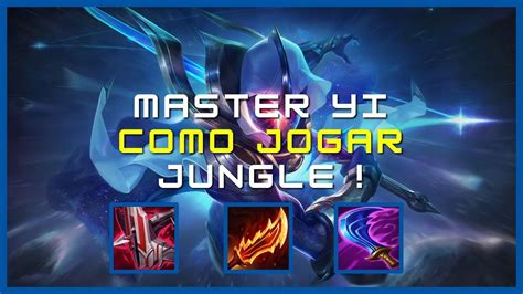 Master Yi Jungle Como Jogar Melhor Build League Of Legends Youtube