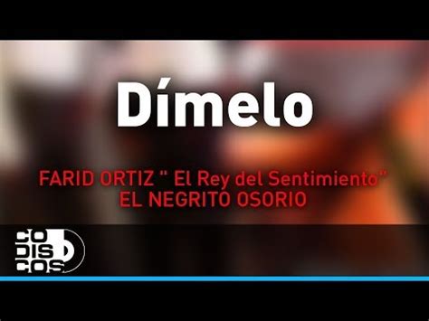 D Melo Farid Ortiz Y El Negrito Osorio Audio Youtube