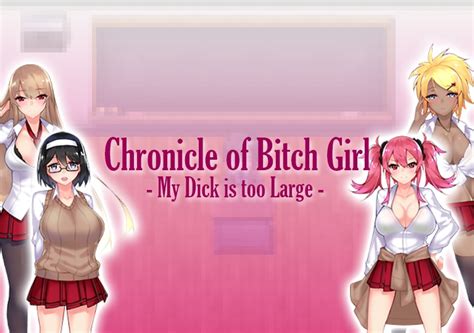 Chronicle Of Bitch Girl My Dick Is Too Large Hentai Playground