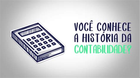 Você Conhece A História Da Contabilidade Youtube