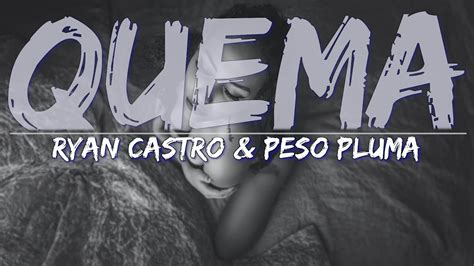 Ryan Castro Peso Pluma Quema Explicit Lyrics Audio At Khz