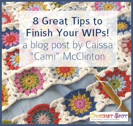 Crochet Spot » Blog Archive » 8 Great Tips to Conquer Your WIPs ...