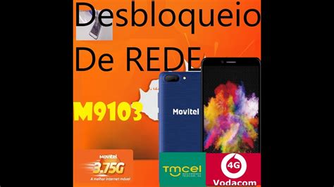 Como Desbloquear Rede De Movitel M9103 E M9104 Para Todas Redes YouTube