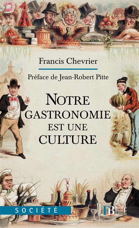 Livre Notre Gastronomie Est Une Culture Le Repas Gastronomique Des