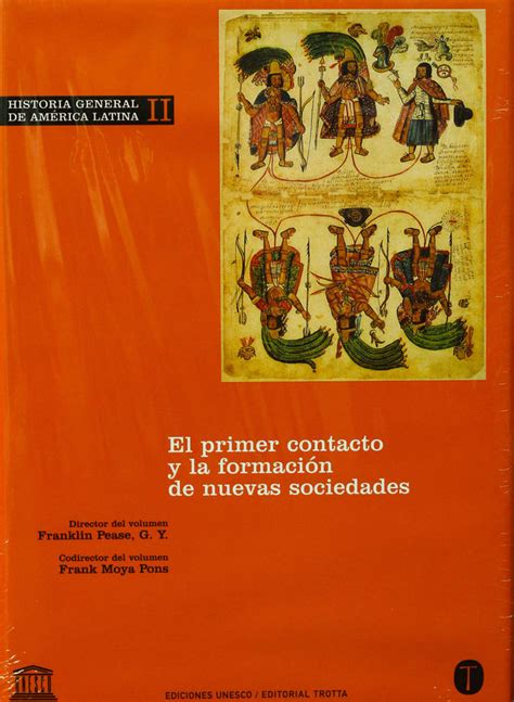 Historia General De America Latina Ii El Primer Contacto Y La