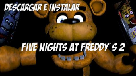 COMO DESCARGAR E INSTALAR FIVE NIGHTS AT FREDDYS 2 TUTORIAL Loquendo