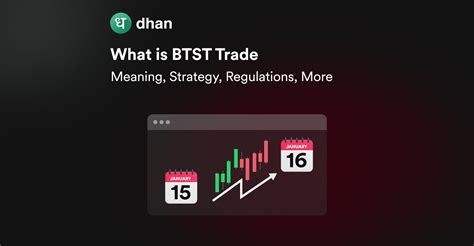 What Is Btst Trade Meaning Strategy Regulations Dhan Blog