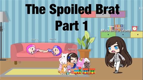 The Spoiled Brat Gacha Mini Movie Part 1 Youtube