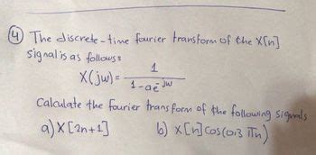 Answered The Discrete Time Fourier Transform Of The X N Signal Is