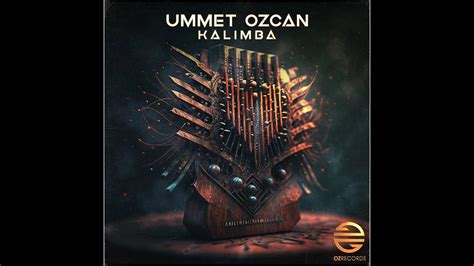 Ummet Ozcan Kalimba Extended Mix OZ Records YouTube