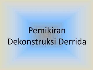 Dekonstruksi Jacques Derrida Ppt