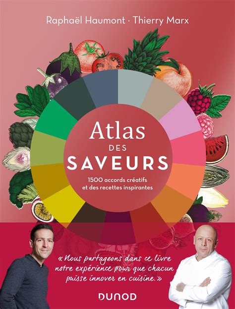 Atlas des saveurs 1500 accords créatifs et des recettes inspirantes