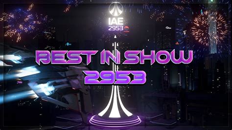 Star Citizen IAE 2953 BEST IN SHOW YouTube