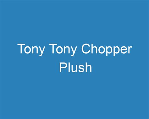 20 Best Tony Tony Chopper Plush [2023] - Curee