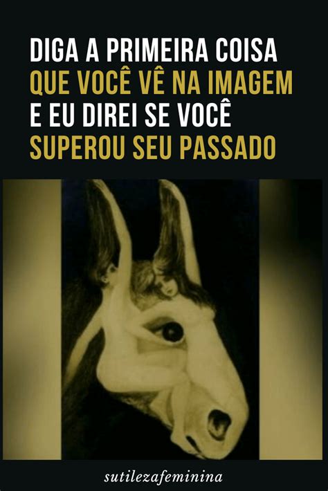 Diga A Primeira Coisa Que Voc V Na Imagem E Eu Direi Se Voc Superou