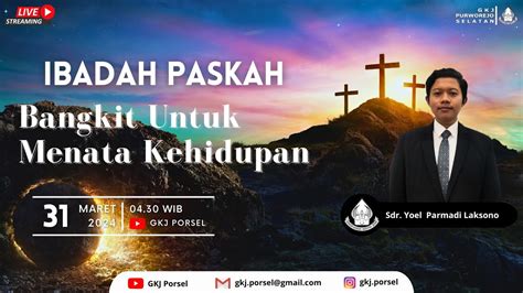 IBADAH PASKAH SUBUH Bangkit Untuk Menata Kehidupan GKJ PURWOREJO