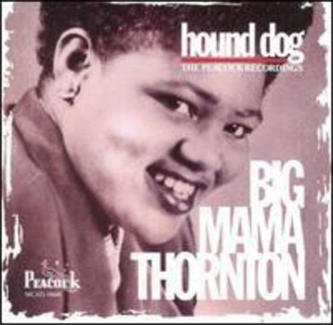 Big Mama Thornton Hound Dog The Duke Peacock Recordings