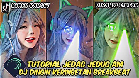 Tutorial Jedag Jedug Alight Motion DJ Dinginn Keringetann Breakbeatt