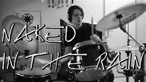 Red Hot Chili Peppers Naked In The Rain Drum Cover YouTube