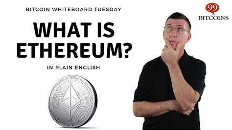 What Is Ethereum A Beginner S Explanation In Plain English Youtube