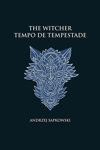 Tempo De Tempestade The Witcher A Saga Do Bruxo Geralt De R Via