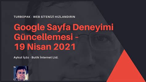 Google Sayfa Deneyimi G Ncellemesi Nisan Haziranda Ba L Yor