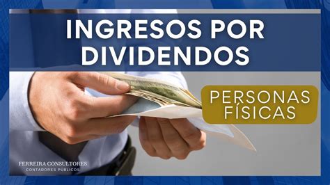 Régimen De Ingresos Por Dividendos Personas Físicas Declaración Anual