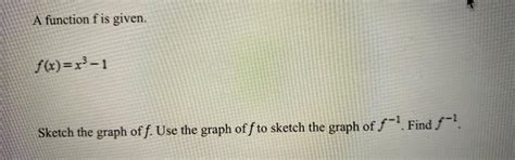 Solved A Function Fis Given F X X 1 Sketch The Graph Of F