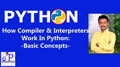 Pythonforengineers 02 How Compiler And Interpreters Work In Python Basic Concepts Youtube